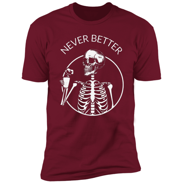 Skeleton Shirt - Never Better